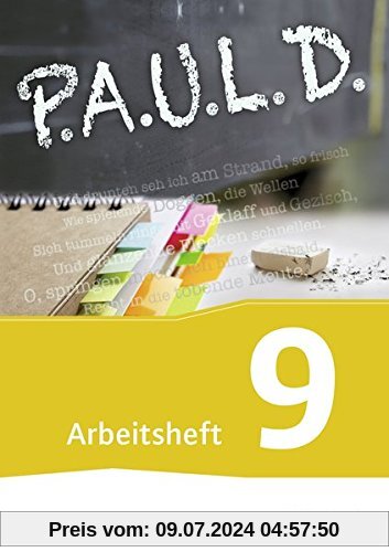P.A.U.L. D. - Persönliches Arbeits- und Lesebuch Deutsch - Für Gymnasien und Gesamtschulen: Arbeitsheft 9